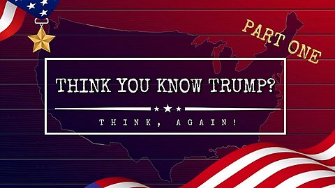 I.T.S.N. is proud to present: 'You Think You Know Trump? Think, Again!' - Part One