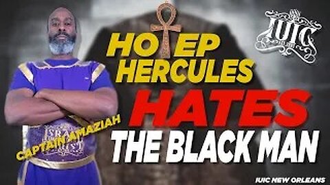 HOTEP HERcules HATES THE BLACK MAN