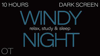 WIND SOUNDS AT NIGHT for Sleeping| Relaxing| Studying| BLACK SCREEN| Dark Screen Nature Sounds