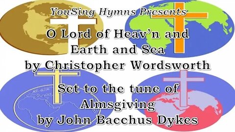 O Lord of Heav'n and Earth and Sea (Almsgiving)