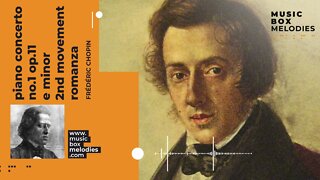 [Music box melodies] - Piano Concerto No.1 Op.11 E Minor 2nd Movement - Romanza by Frédéric Chopin