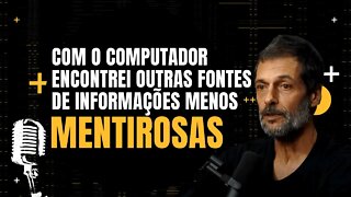 Eduardo Marinho - Com o computador encontrei outras fontes de informações menos mentirosas