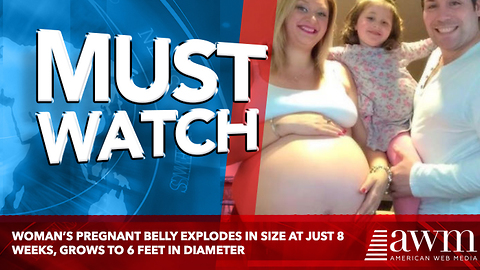 Woman’s Pregnant Belly Explodes In Size At Just 8 Weeks, Grows To 6 Feet In Diameter