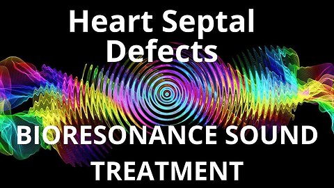 Heart Septal Defects _ Sound therapy session _ Sounds of nature