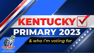 Kentucky Primary 2023- & who I'm voting for