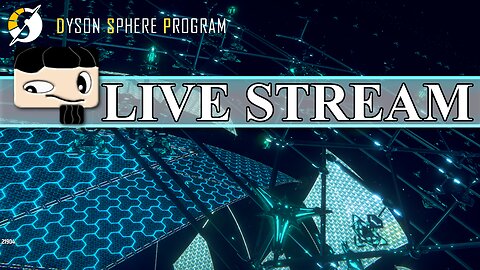 Dyson Sphere Program - Livestream - 1