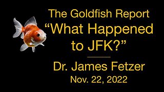 The Goldfish Report #952 - What happened to JFK