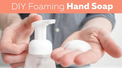 A Homemade DIY Foaming Hand Soap