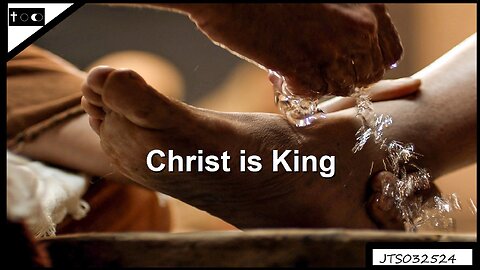 Christ is King - JTS03252024