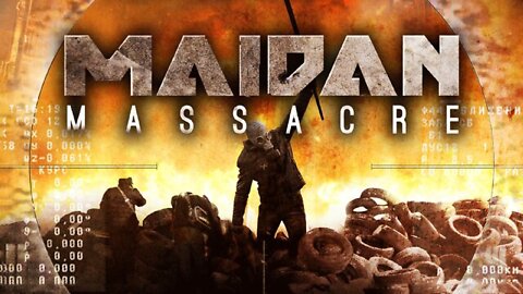 Maidan Massacre [MIRROR]