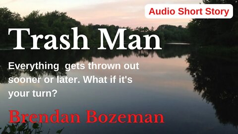 Trash Man, by Brendan Bozeman