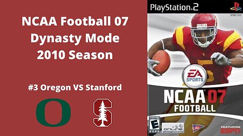 NCAA Football 07 | Dynasty Mode 2010 Season | Game 2: Oregon VS Stanford (PAC-10 OPENER!!)