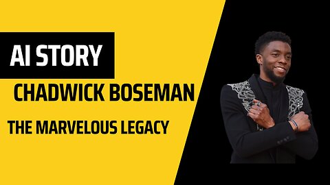 Chadwick Boseman The Marvelous Legacy