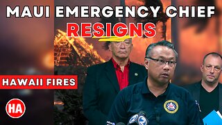 MAUI EMERGENCY DIRECTOR RESIGNS (I PREDICTED THIS!)