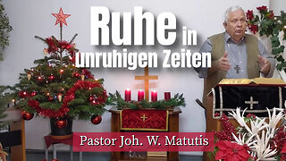 Joh. W. Matutis - Ruhe in unruhigen Zeiten - 16. Dezember 2022