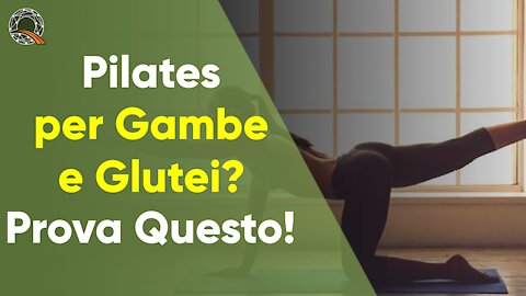 🍑 Pilates per Gambe e Glutei? Prova questa pratica!