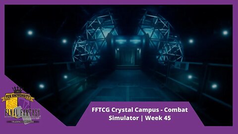 FFTCG Crystal Campus - Combat Simulator | Week 46