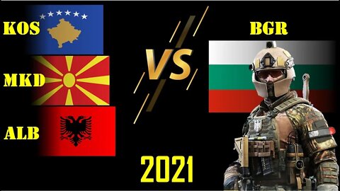 Bulgaria VS North Macedonia 🇧🇬 Kosovo Albania Military Power Comparison 2021 🇲🇰,✈ Army 2021