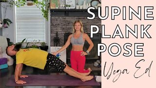 How to do Supine Plank | Supine Plank AKA Reverse Plank | Yoga Education with Stephanie