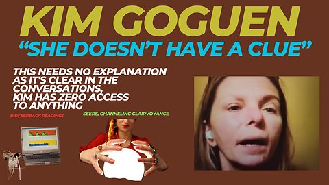 Kim Goguen | More Audio Evidence That Kim Has Zero Access To Anything