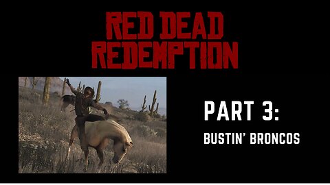 RANCHIN' & RIDIN' | Red Dead Redemption, Part 3 #reddeadredemption