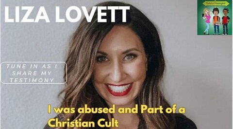 I was Ab*sed and Part of a Christian Cult, Liza Lovett Shares Her Testimony