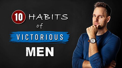 10 Things MEN SHOULD DO every day to HAVE a VICTORIOUS LIFE!