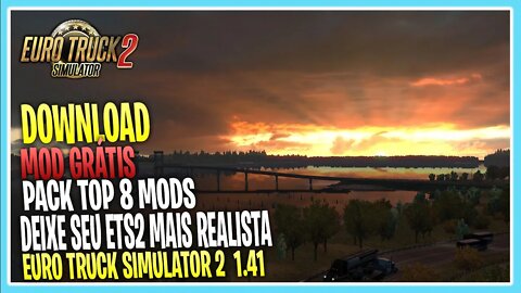 PACK TOP 8 MODS REALISTAS EURO TRUCK SIMULATOR 2 VERSÃO 1.41