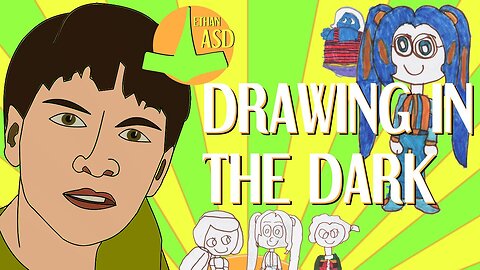 qc 009 - Drawing in the Dark, Created Orig Characters, I Develop Skill Enhancing Almost Black Video