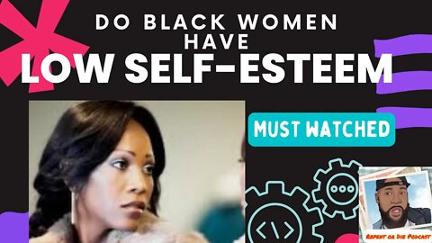 Do Black Women Suffer From Low Self-Esteem