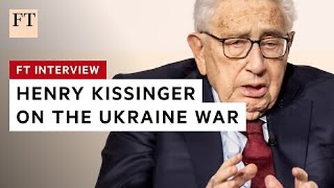 Kissinger Explains the Dynamics of Russia/China/Ukraine, the Belt Road and the Future of Ukraine