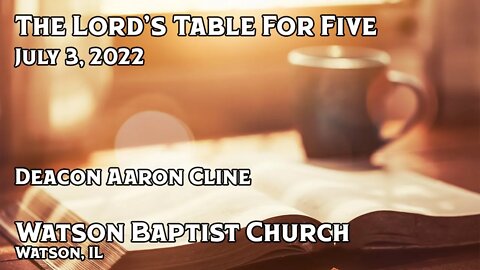 2022 07 03 The Lord’s Table For Five