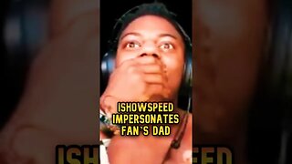 IShowSpeed impersonates fan’s dad