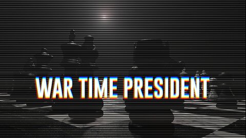 Trump: War Time President (re-edit)