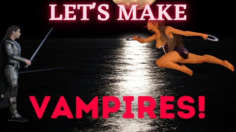Creating VAMPIRES! MAKING THEM LOOK COOL AND AMAZING!