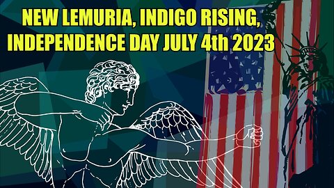 New Lemuria, Indigo Rising, Independence Day July 4th 2023