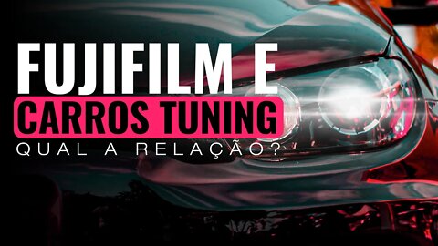 🔴 Câmeras FUJIFILM e CARROS TUNING [Tem relação?] [🎬 Cortes]