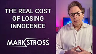 The True Cost of the Loss of Your Child's Innocence | Mark Stross