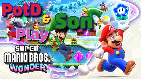 PotD & Son Play SUPER MARIO WONDER!!!! Midnight Release Stream Day 1!