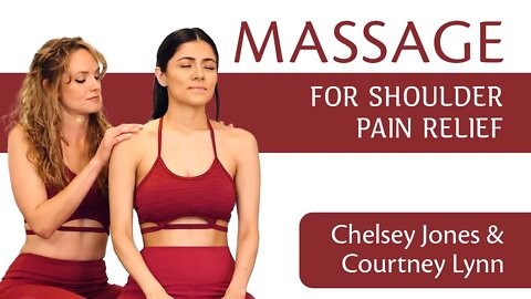 Partner Massage Bodywork for Shoulder Pain Relief | with Chelsey Jones & Courtney