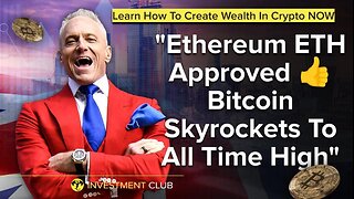 "Ethereum ETH Approved - Bitcoin Skyrockets To All Time High"