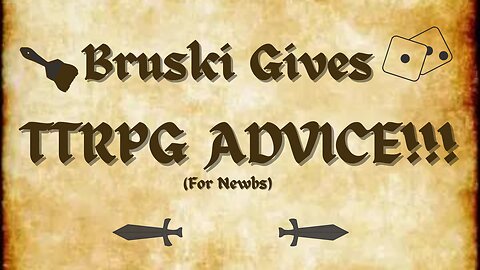 Bruski gives TTRPG tips!