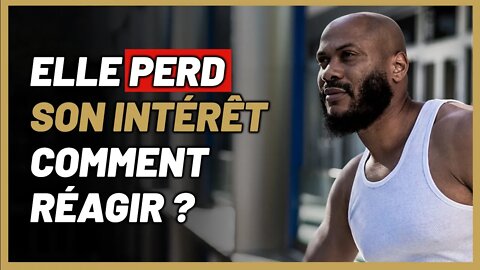 Comment réagir lorsqu'elle perd son intérêt pour toi ?