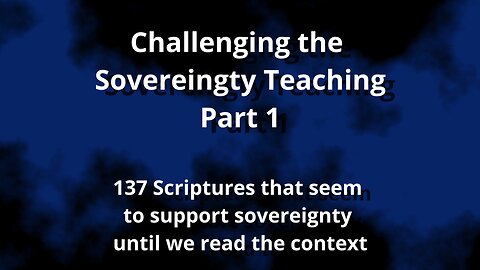 Challenging the Sovereignty Teaching Part 1