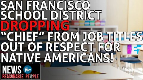 San Francisco School District Drops ‘Chief’ from Job Titles
