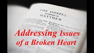 The Gospel of Matthew (Chapter 5): Addressing Issues of a Broken Heart