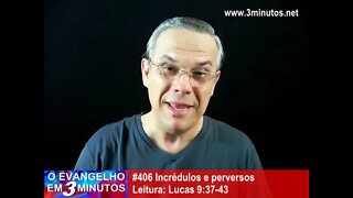 #406 Incredulos e perversos