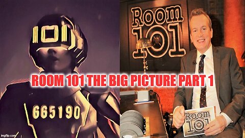 ROOM 101 THE BIG PICTURE PART 1