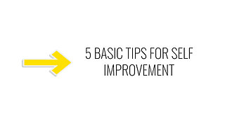 5 Basic Tips For Self Improvement