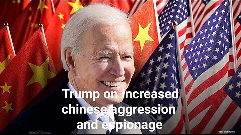 President Trump on Increased Chinese Aggression and Espionage